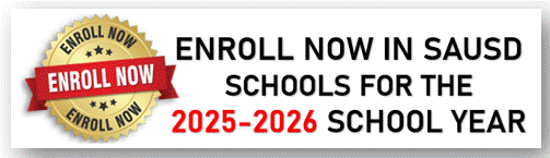 ENROLL IN SAUSD SCHOOLS